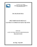 Tóm tắt Luận văn Thạc sĩ Quản trị kinh doanh: Phát triển nguồn nhân lực tại Công ty Cổ phần Xây dựng Việt Đăng