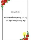 LUẬN VĂN: Bảo đảm tiền vay trong cho vay của ngân hàng thương mại