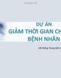 Bài giảng Dự án giảm thời gian chờ của bệnh nhân