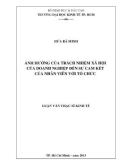 Luận văn Thạc sĩ Kinh tế: Ảnh hưởng của trách nhiệm xã hội của doanh nghiệp đến sự cam kết của nhân viên với tổ chức