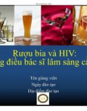 Bài giảng Rượu bia và HIV: Những điều bác sĩ lâm sàng cần biết