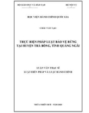 Luận văn Thạc sĩ Luật Hiến pháp và Luật Hành chính: Thực hiện pháp luật Bảo vệ rừng tại huyện Trà Bồng, tỉnh Quảng Ngãi