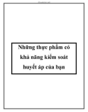 Những thực phẩm có khả năng kiểm soát huyết áp của bạn