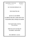 Tóm tắt Luận văn Thạc sĩ Tài chính Ngân hàng: Quản lý tài chính tại Bệnh viện Hữu nghị Việt Nam - Cu Ba Đồng Hới, tỉnh Quảng Bình