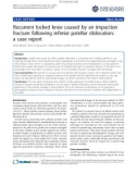 Báo cáo y học: Recurrent locked knee caused by an impaction fracture following inferior patellar dislocation: a case report.