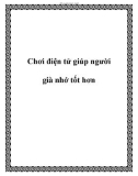 Chơi điện tử giúp người già nhớ tốt hơn