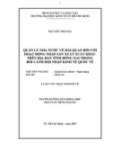 Luận văn Thạc sĩ Kinh tế: Quản lý nhà nước về hải quan đối với hoạt động nhập sản xuất xuất khẩu trên địa bàn tỉnh Đồng Nai trong bối cảnh hội nhập kinh tế quốc tế