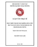 Luận văn Thạc sĩ Kinh doanh thương mại: Phát triển thanh toán không dùng tiền mặt tại Ngân hàng Techcombank – Chi nhánh Hai Bà Trưng