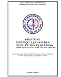 Giáo trình Lạnh cơ bản (Nghề: Kỹ thuật máy lạnh và điều hòa không khí - Trình độ Cao đẳng) - Trường Cao đẳng Nghề An Giang