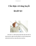 Cẩn thận với tăng huyết áp giả tạo