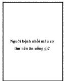 Nguời bệnh nhồi máu cơ tim nên ăn uống gì?