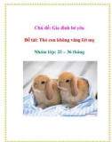 Chủ đề: Gia đình bé yêu - Đề tài: Thỏ con không vâng lời mẹ - Nhóm lớp: 25 – 36 tháng