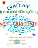 Giáo án: Lĩnh vực phát triển ngôn ngữ - truyện qua đường