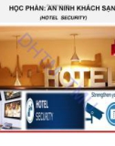 Bài giảng An ninh khách sạn (Hotel Security) - Chương 1: Tổng quan về quản trị an ninh khách sạn