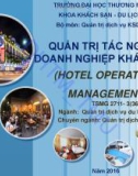 Bài giảng Quản trị tác nghiệp doanh nghiệp khách sạn (Hotel Operations Management): Chương 1 - ĐH Thương Mại