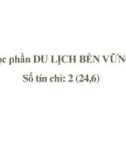 Bài giảng Du lịch bền vững - Chương 1: Khái quát về du lịch bền vững