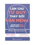 Bí quyết làm chủ tư duy thay đổi vận mệnh (Master your mind design your destiny): Phần 1