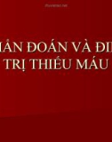 CHẨN ĐOÁN VÀ ĐIỀU TRỊ THIẾU MÁU