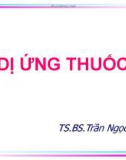 Bài giảng Dị ứng thuốc - TS.BS.Trần Ngọc Ánh