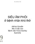 Bài giảng Siêu âm phổi ở bệnh nhân khó thở - Adrian Goudie