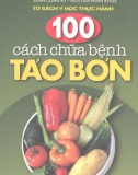 100 Cách chữa bệnh táo bón part 1