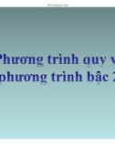 Bài giảng Phương trình quy về phương trình bậc hai