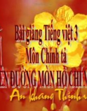 Bài giảng Chính tả: Nghe, viết: Trên đường mòn Hồ Chí Minh - Tiếng việt 3 - GV.N.Phương Mai