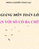 Bài giảng Toán 4 chương 2 bài 2: Nhân với số có ba chữ số