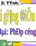 Bài giảng Toán 4 chương 2 bài 1: Phép cộng