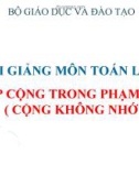 Bài giảng Toán 1 chương 4 bài 1: Phép cộng trong phạm vi 100 (công không nhớ)