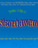 Bài giảng Toán 5 chương 4 bài 1: Chia số đo thời gian cho một số