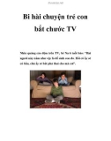 Bi hài chuyện trẻ con bắt chước TV