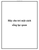 Hãy cho trẻ một cách sống lạc quan