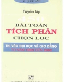 Tuyển tập và hướng dẫn giải 450 bài toán tích phân chọn lọc (In lần thứ hai, có bổ sung): Phần 1