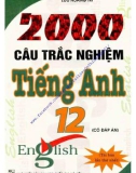 Tuyển chọn 2000 câu hỏi trắc nghiệm tiếng Anh 12: Phần 1