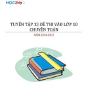 Tuyển tập 13 đề thi vào lớp 10 chuyên Toán năm 2014-2015