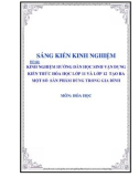 Sáng kiến kinh nghiệm THPT: Kinh nghiệm hướng dẫn học sinh vận dụng kiến thức hóa học lớp 11 và lớp 12 tạo ra một số sản phẩm dùng trong gia đình