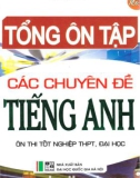 Tuyển tập các chuyên đề tiếng Anh THPT cơ bản (Tái bản lần thứ nhất): Phần 1