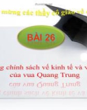 Bài giảng Lịch sử 4 bài 26: Những chính sách về kinh tế , văn hoá của vua Quang Trung