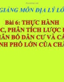 Bài giảng Địa lý 8 bài 6: Thực hành Đọc, phân tích lược đồ phân bố dân cư và các thành phố lớn của châu Á