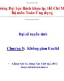 Bài giảng Đại số tuyến tính (ĐH Bách khoa Tp.HCM) - Chương 5 Không gian Euclid