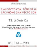 Bài giảng Không gian véctơ con, tổng và giao của các không gian véctơ con - TS. Lê Xuân Đại