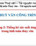 Bài giảng Thủy văn công trình: Chương 3