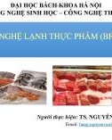 Bài giảng Công nghệ lạnh thực phẩm: Chương mở đầu - Giới thiệu chung