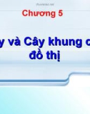 Bài giảng Lý thuyết đồ thị: Chương 5 - Cây và cây khung của đồ thị