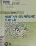 Giáo trình Hình thái - Giải phẫu học thực vật: Phần 1 - Ngô Thị Cúc