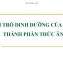 VAI TRÒ DINH DƯỠNG CỦA CÁC THÀNH PHẦN THỨC ĂN