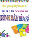 Slide bài Vẽ trang trí trình bày bìa sách - Mỹ thuật 8 - GV.B.Mai Phương