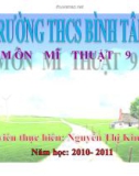 Bài giảng Mỹ thuật 9: Bài 9 - GV. Nguyễn Thị Kim Ghi