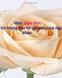 Giáo án điện tử môn Đạo đức lớp 3 - Bài 12: Tôn trọng thư từ, tài sản của người khác